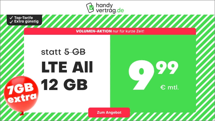 Tariftipp 12 GB Tarife: Handyvertrag mit 12 GB LTE All-In-Flat für 9,99 Euro mit mtl. Laufzeit